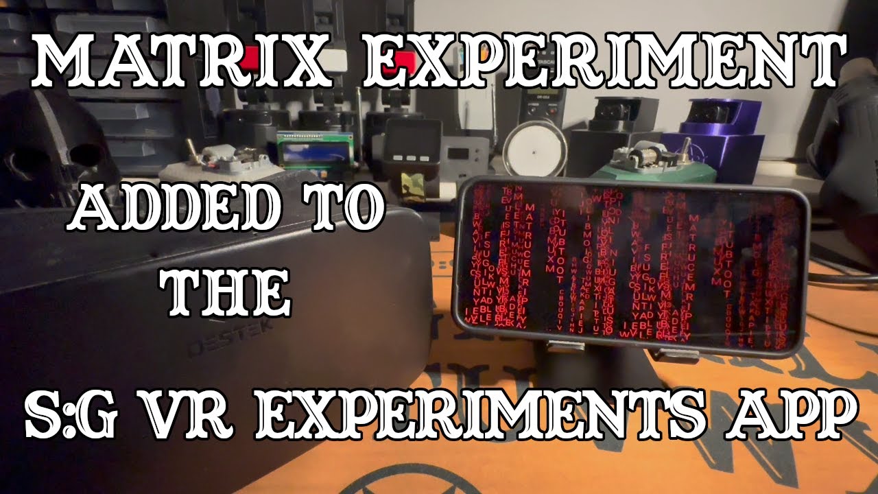 Matrix Experiment Added to the S:G VR Experiments Android App