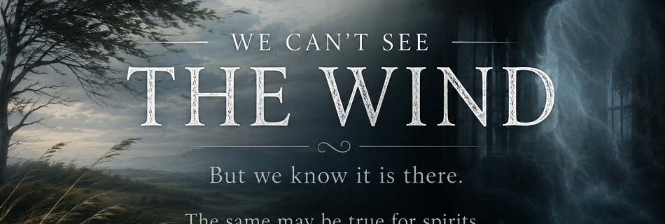 We Can't See the Wind... Yet We Know It's There